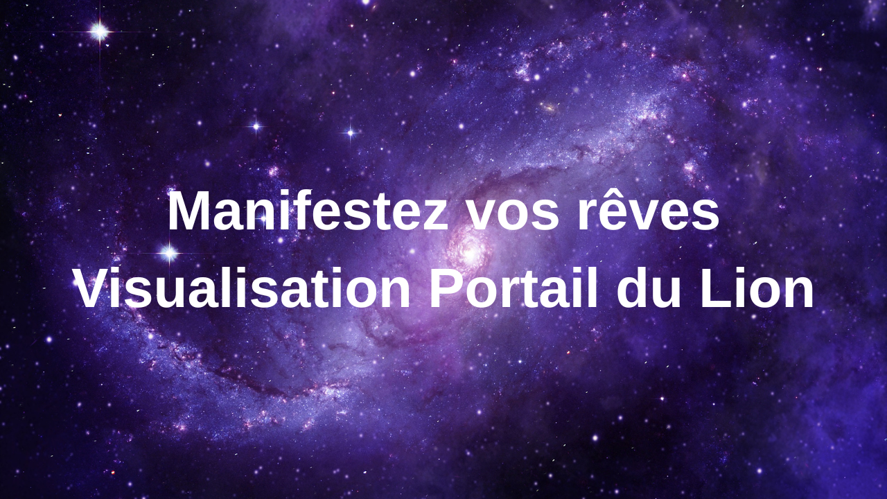 Manifestez vos rêves Visualisation Portail du Lion